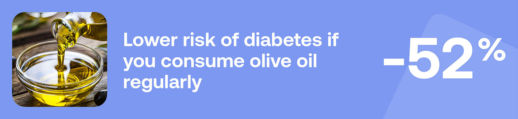 Lower risk of diabetes if you consume olive oil regularly -52%