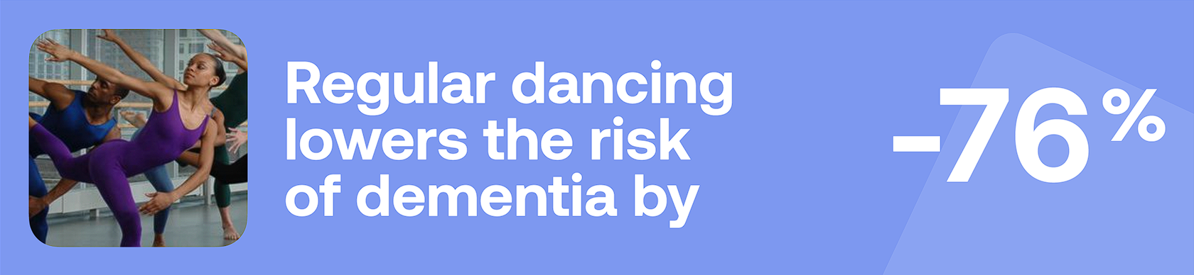 Regular dancing lowers the risk of dementia by -76%