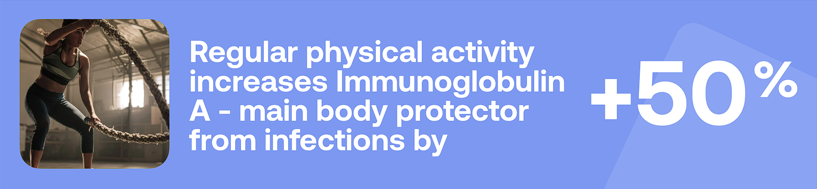 Regular physical activity increases immunoglobulin A - main body protector from infections by +50%