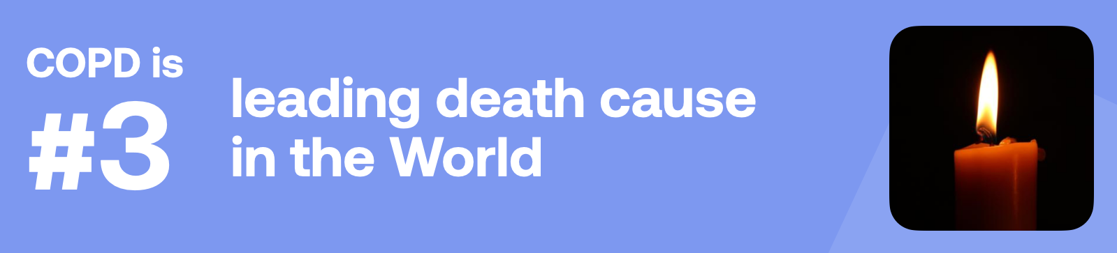 COPD is #3 leading death cause in the World