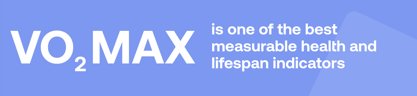 VO₂ MAX is one of the best measurable health and lifespan indicators