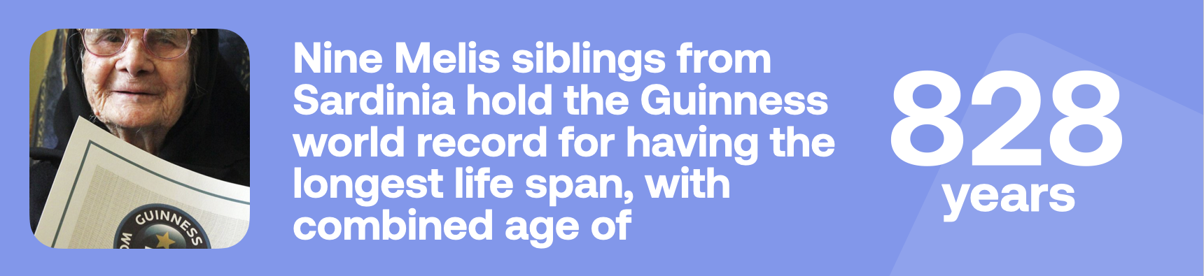 Nine Melis siblings from Sardinia hold the Guinness world record for having the longest life span, with combined age of 828 years