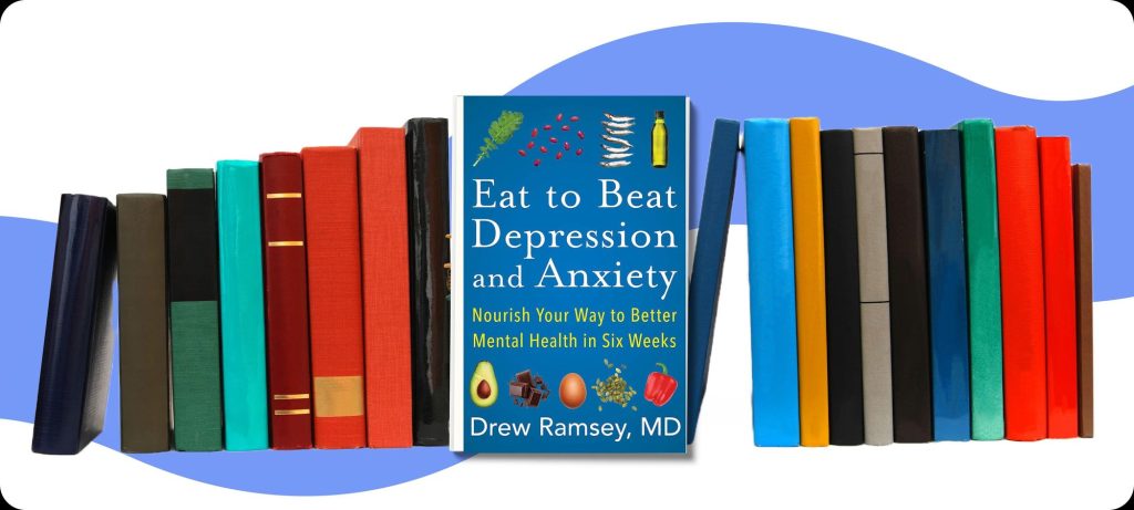 Eat to Beat Depression and Anxiety