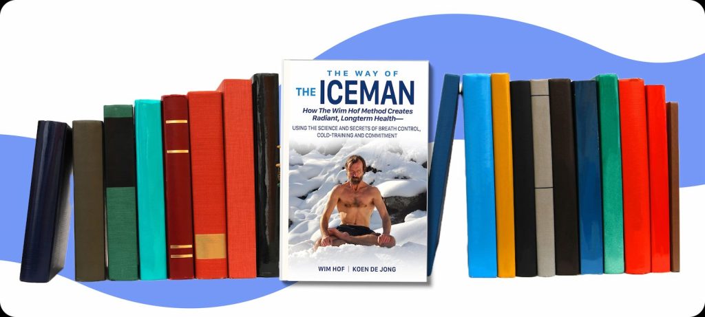 ‘The Way of The Iceman’ by Wim Hof, Koen De Jong; A Book Review